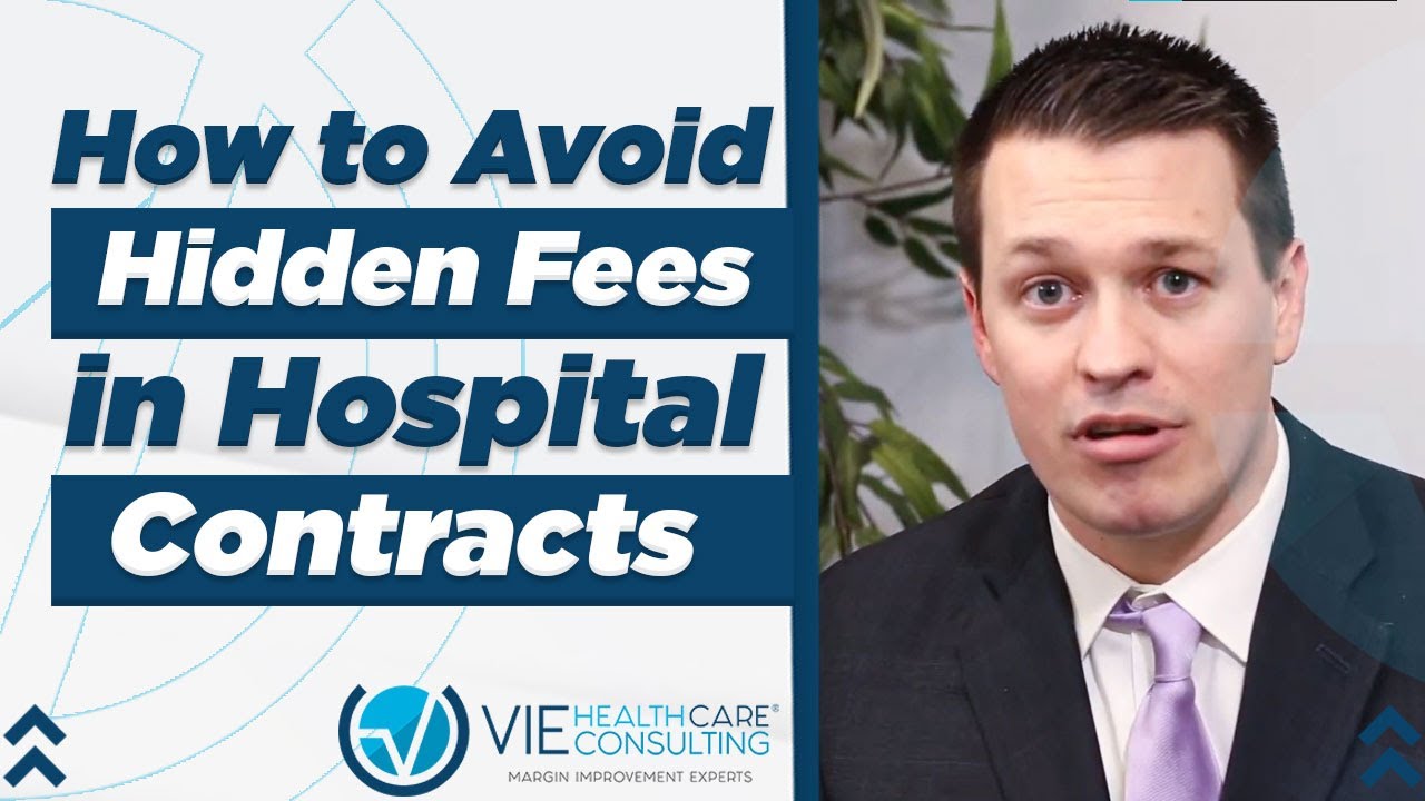 How To Avoid Hidden Fees In Hospital Contracts - Conversations With VIE