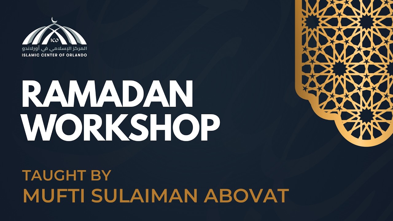 Ramadan Workshop — Mufti Sulaiman Abovat