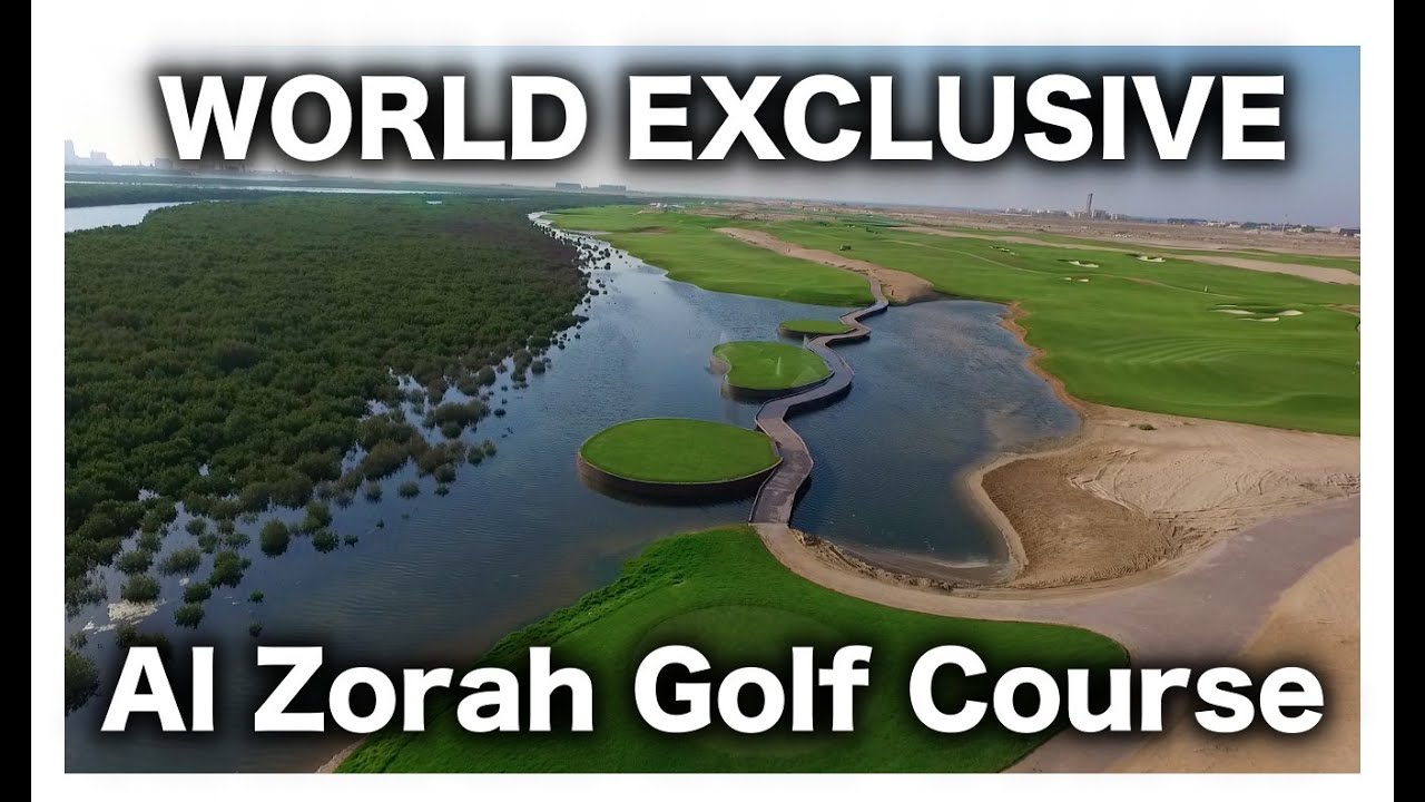 Al Zorah Golf Club WORLD EXCLUSIVE