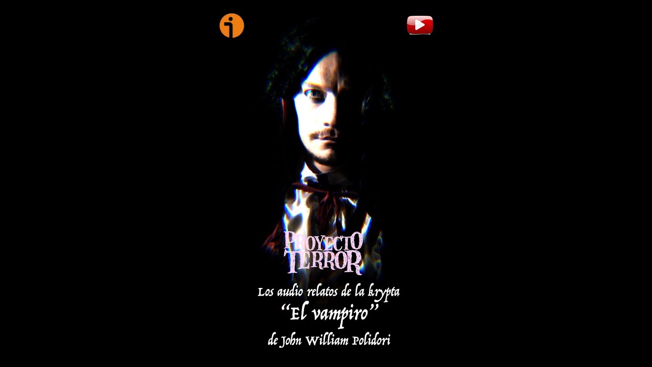 Proyecto Terror audio relato - El vampiro, de J. W. Polidori