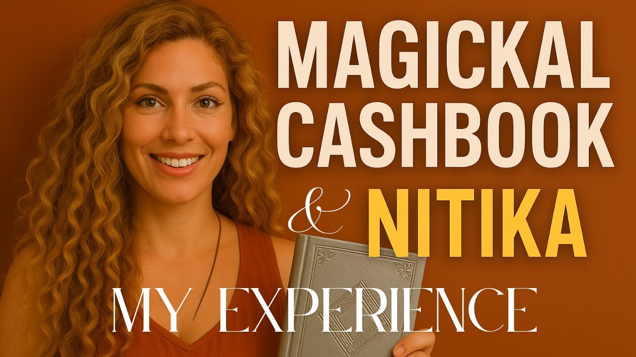 How Nitika from the Magickal Cashbook Transformed My Life!