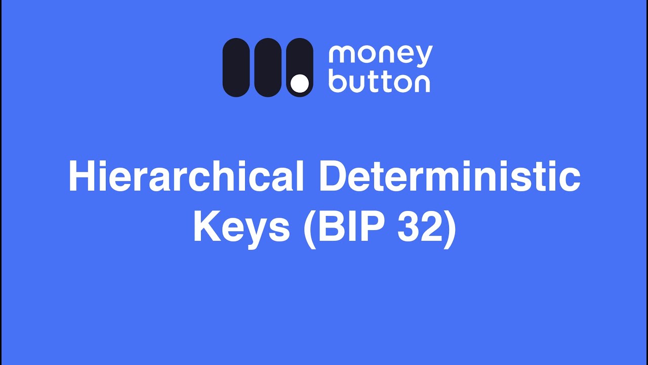 Hierarchical Deterministic Keys (BIP 32) (Money Button Documentation Series)