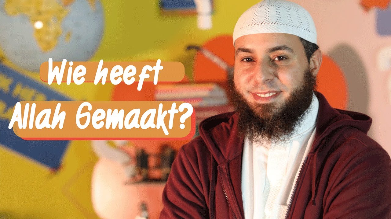 Wie heeft Allah gemaakt?