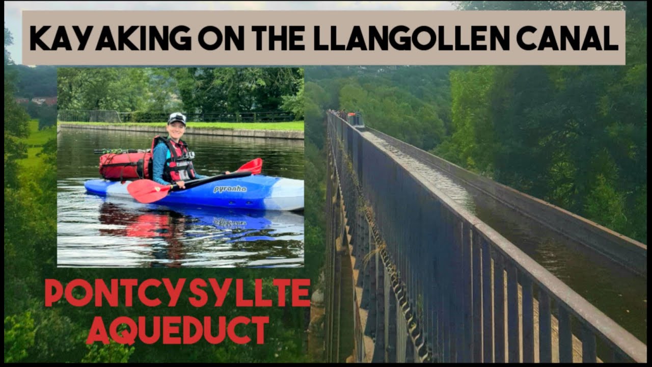 Kayaking on the Llangollen Canal | Wales | Llangollen to Whixall #PontcysyllteAqueduct