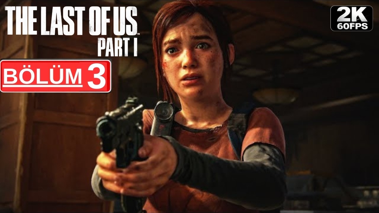 THE LAST OF US PART 1 PC | Türkçe | Bölüm 3 | Tam Oyun | [2k 60 FPS]