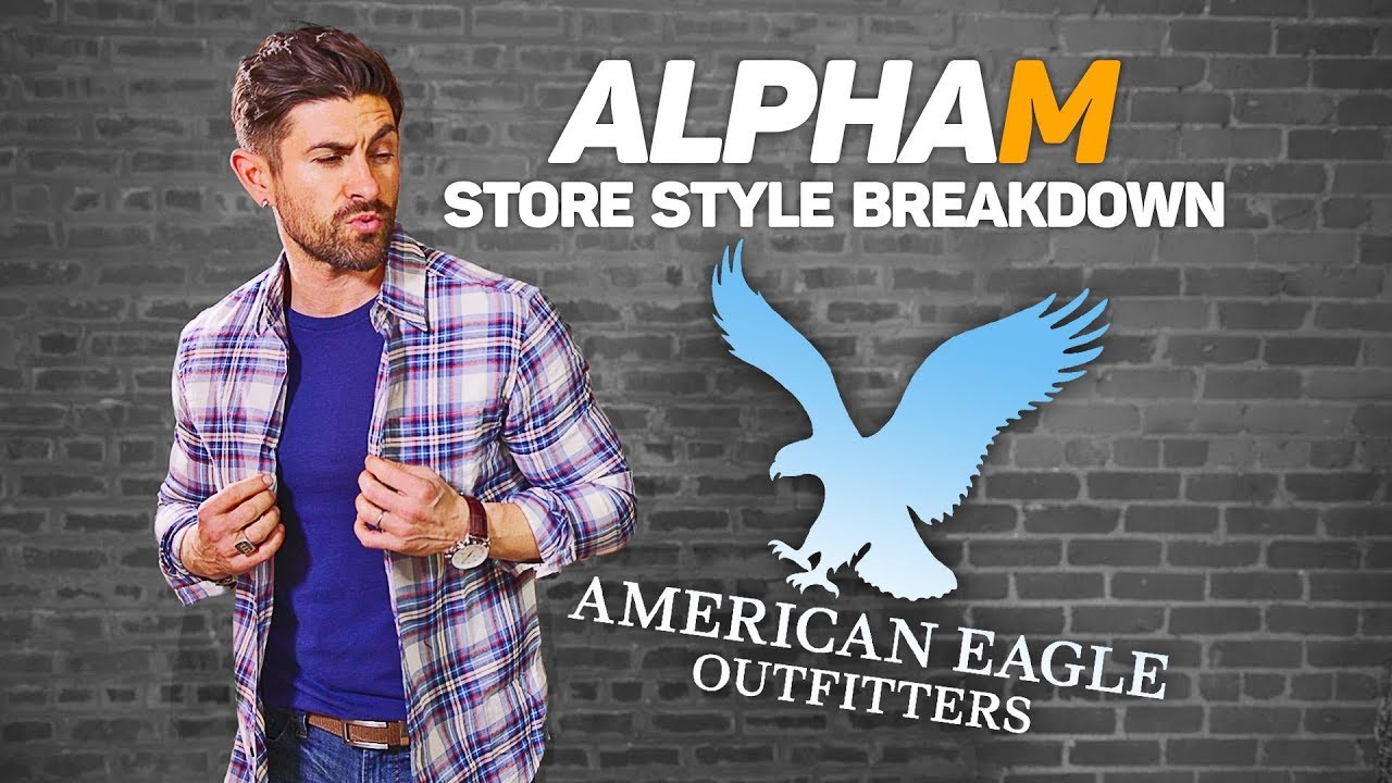 alpha m. Store Style Breakdown | AMERICAN EAGLE