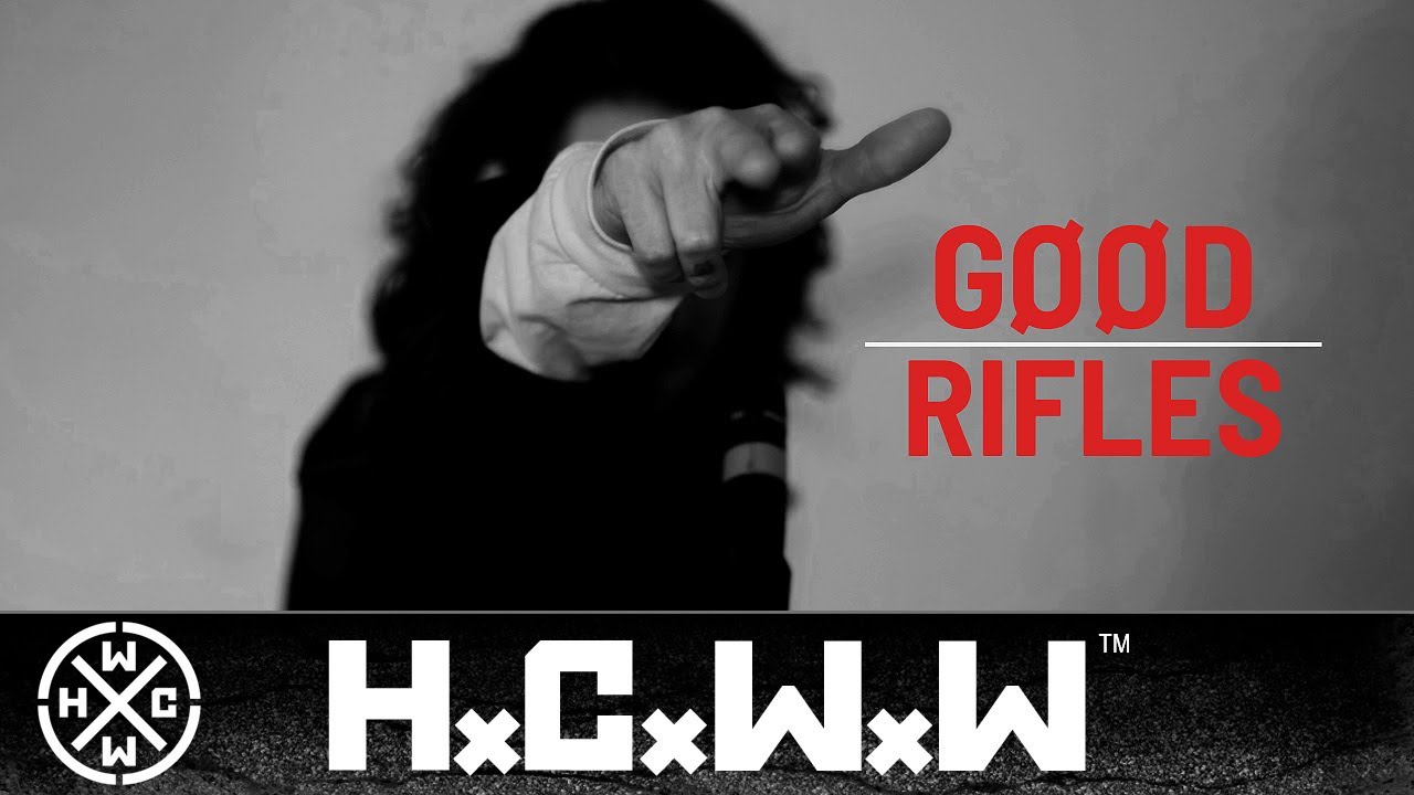 GOOD RIFLES - KILL THE SWITCH - HC WORLDWIDE (OFFICIAL HD VERSION HCWW)