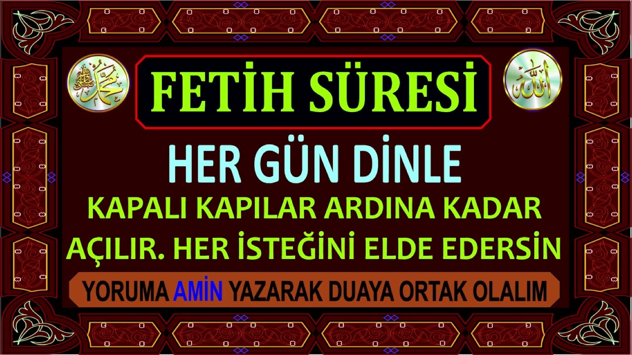 FETİH SÜRESİ - Bereket kapıları açılır. Her türlü maddî ve manevî sıkıntı ve kötülüklerden korur.