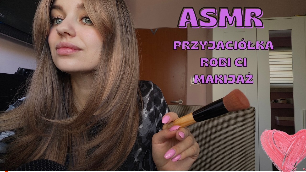 ASMR - przyjaciółka robi Ci makijaż na imprezę (po polsku, szept, brushing)