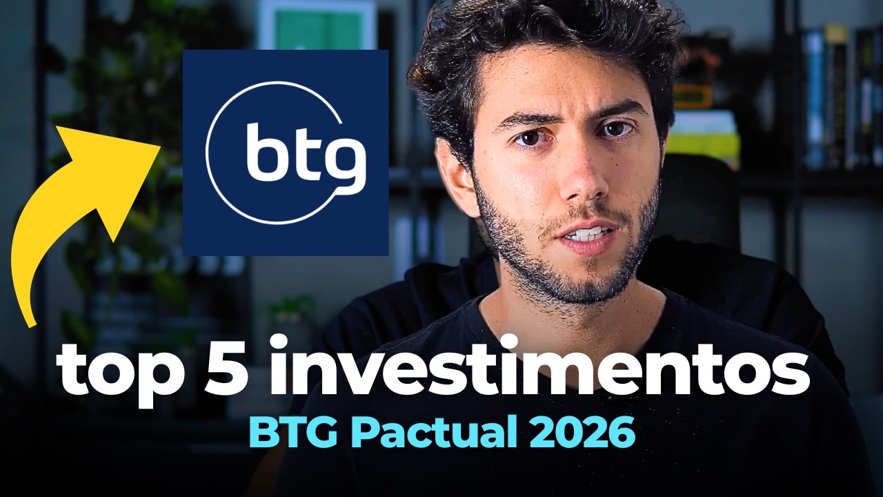 Os 5 Melhores Investimentos do BTG Pactual para 2026