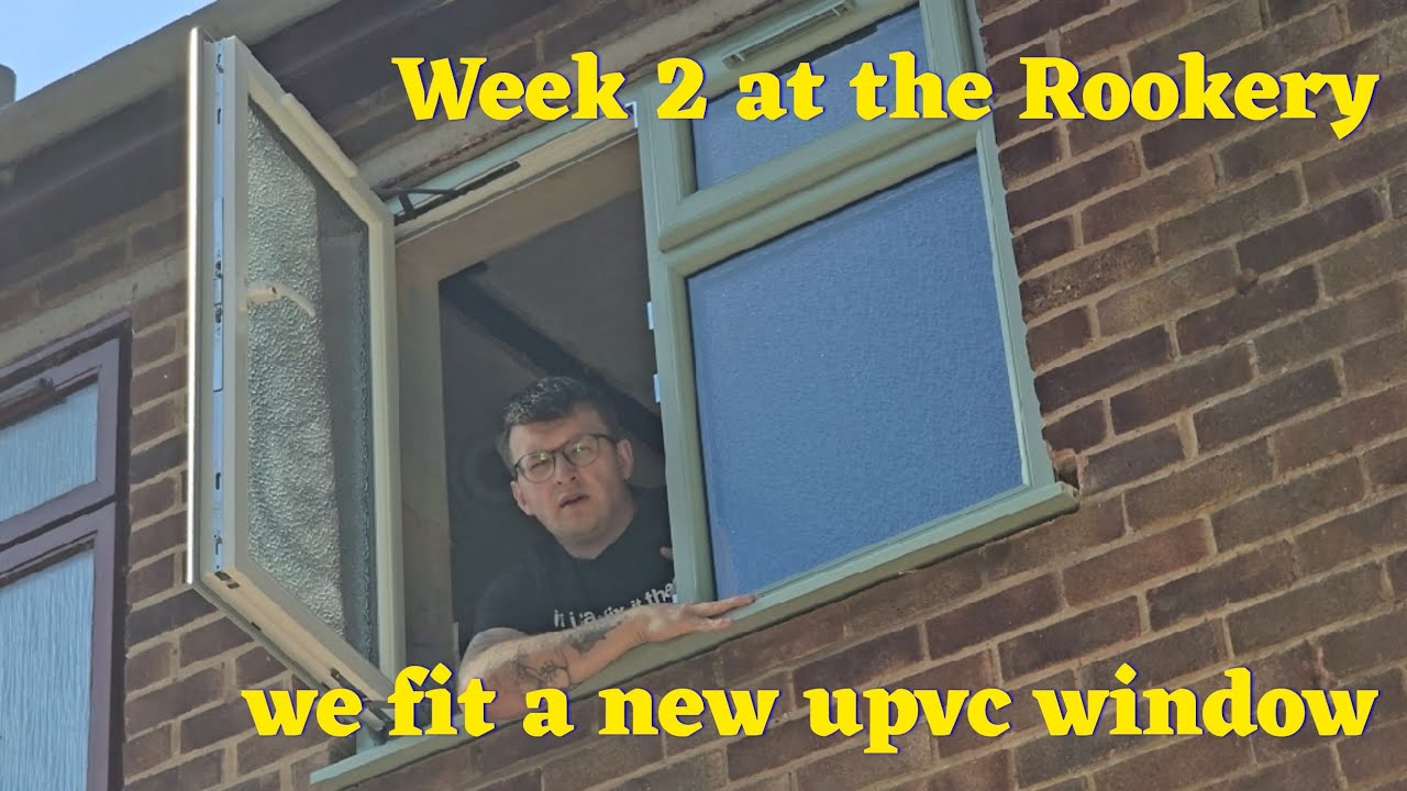 How to fit a UPVC window on week 2 of our renovation