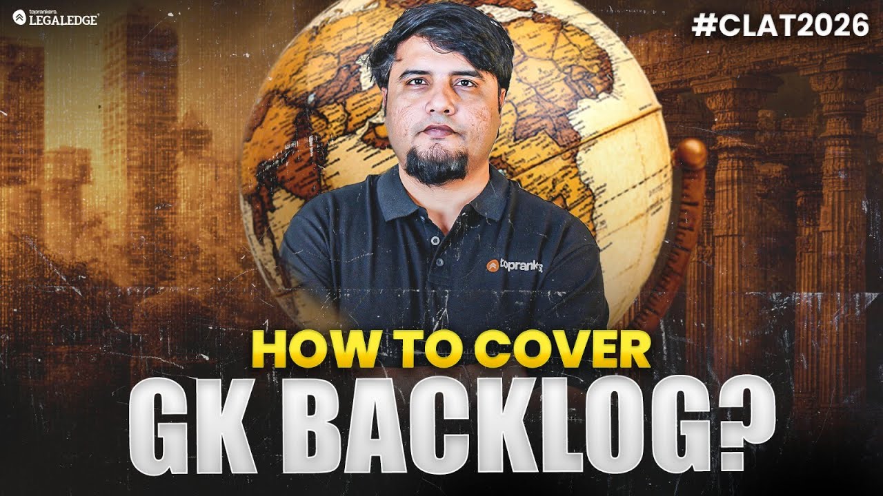 How to Cover CLAT 2026 GK Backlog in 4 Months? | Complete GK and Current Affairs Strategy for CLAT
