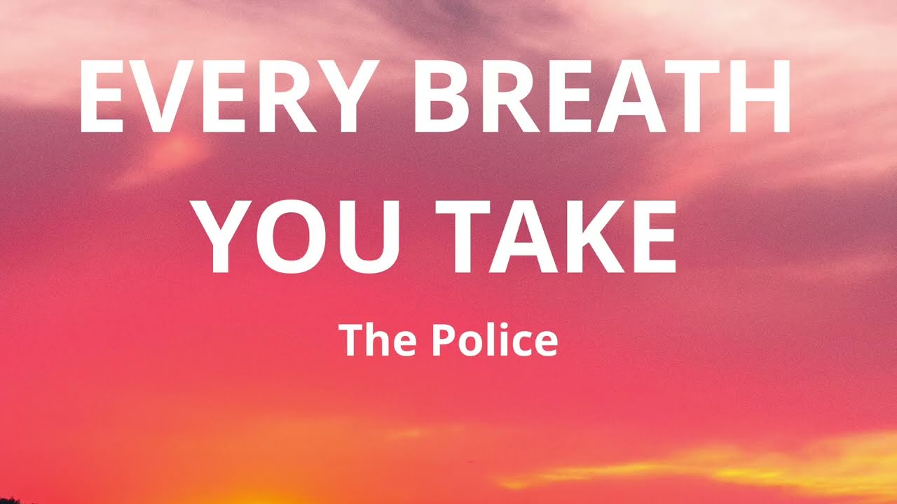 The Police - Every Breath You Take (Lyrics)