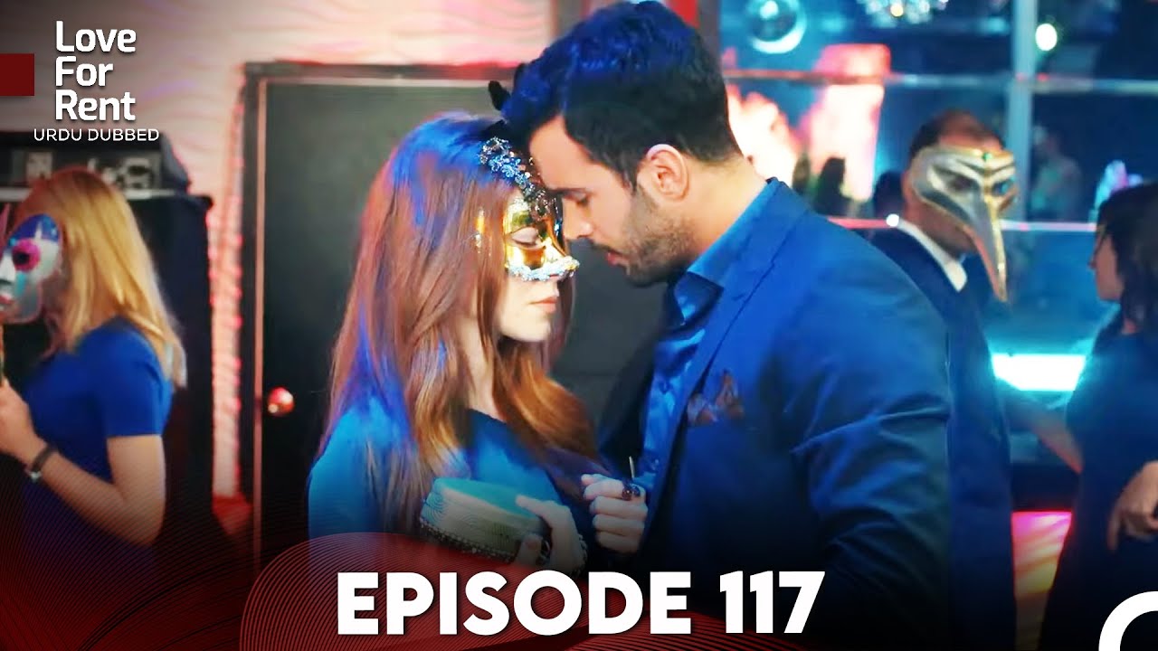Love For Rent Episode 117 (Urdu Dubbed)