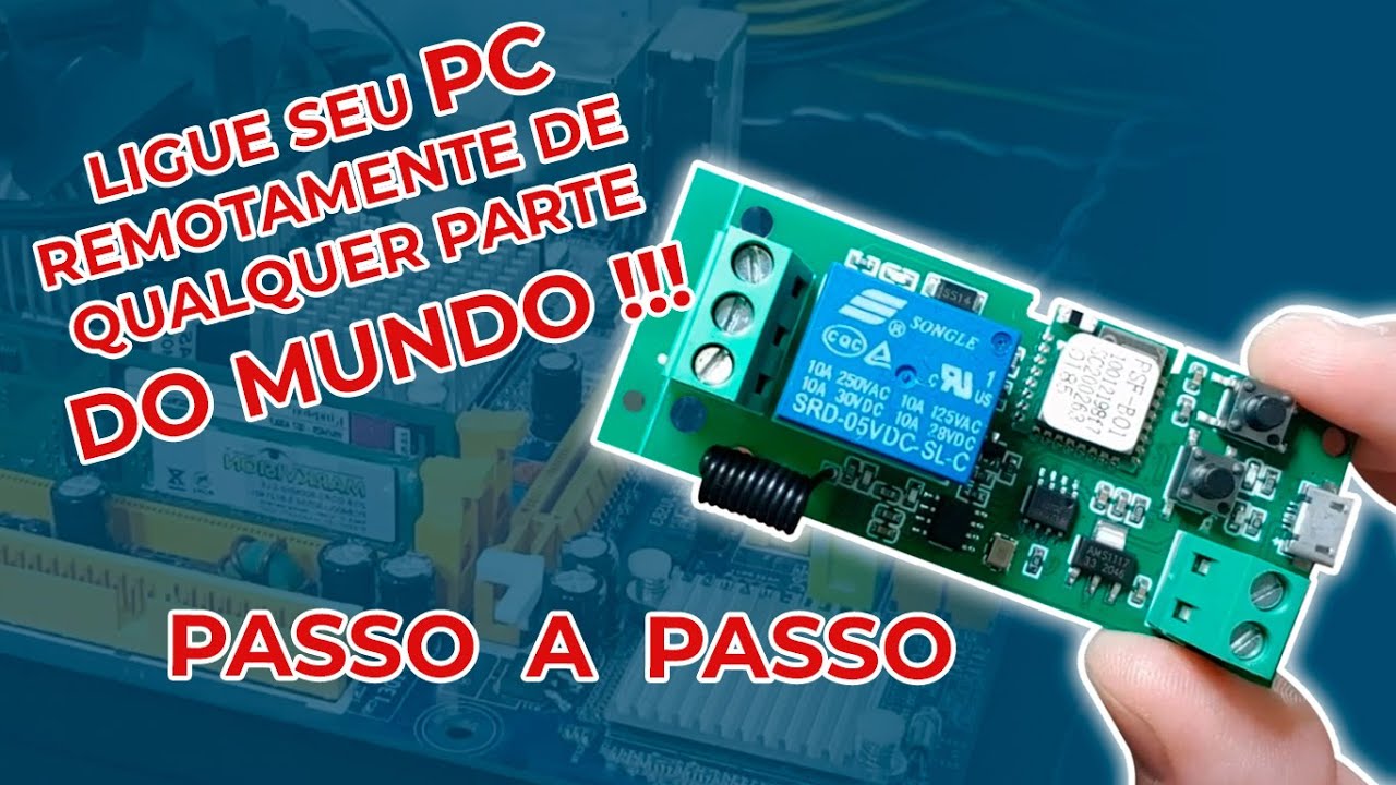SONOFF - Ligue o PC remotamente de qualquer parte do mundo usando o SONOFF