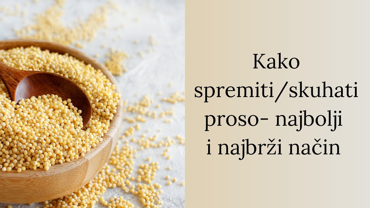 Kako spremiti/skuhati proso - najbolji i najbrži način