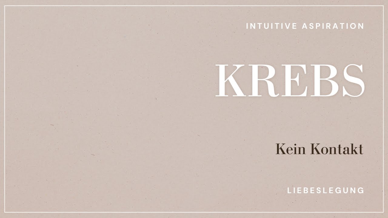 Krebs - kein Kontakt - Liebeslegung - zeitlos