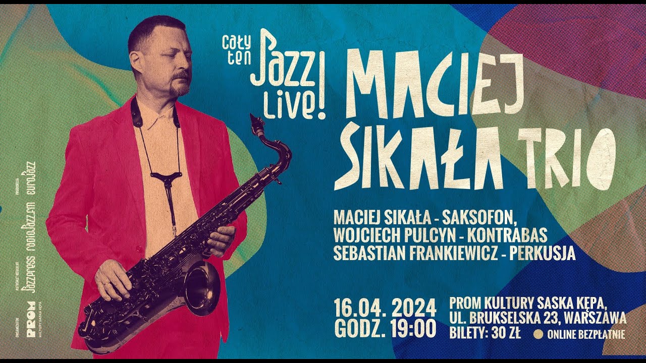 Cały ten JAZZ! LIVE! Maciej Sikała Trio
