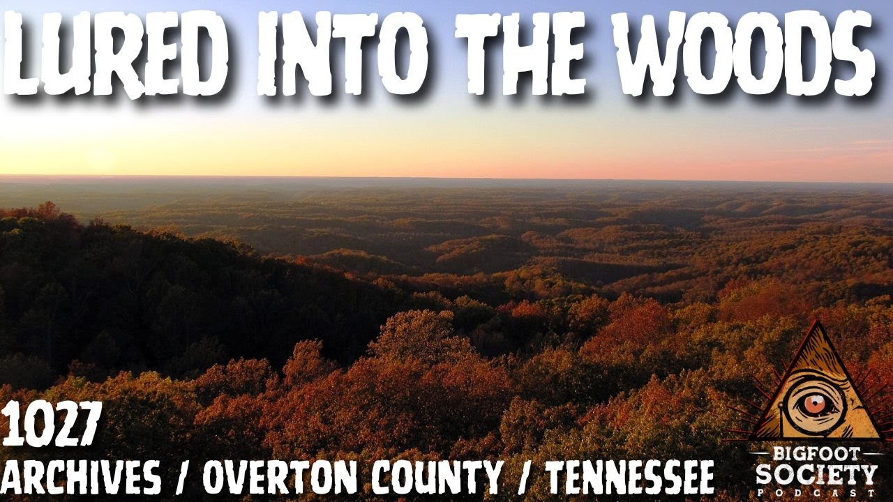 They’ve Been Living on Her Land for Years | Overton Tennessee | Bigfoot Society 1027