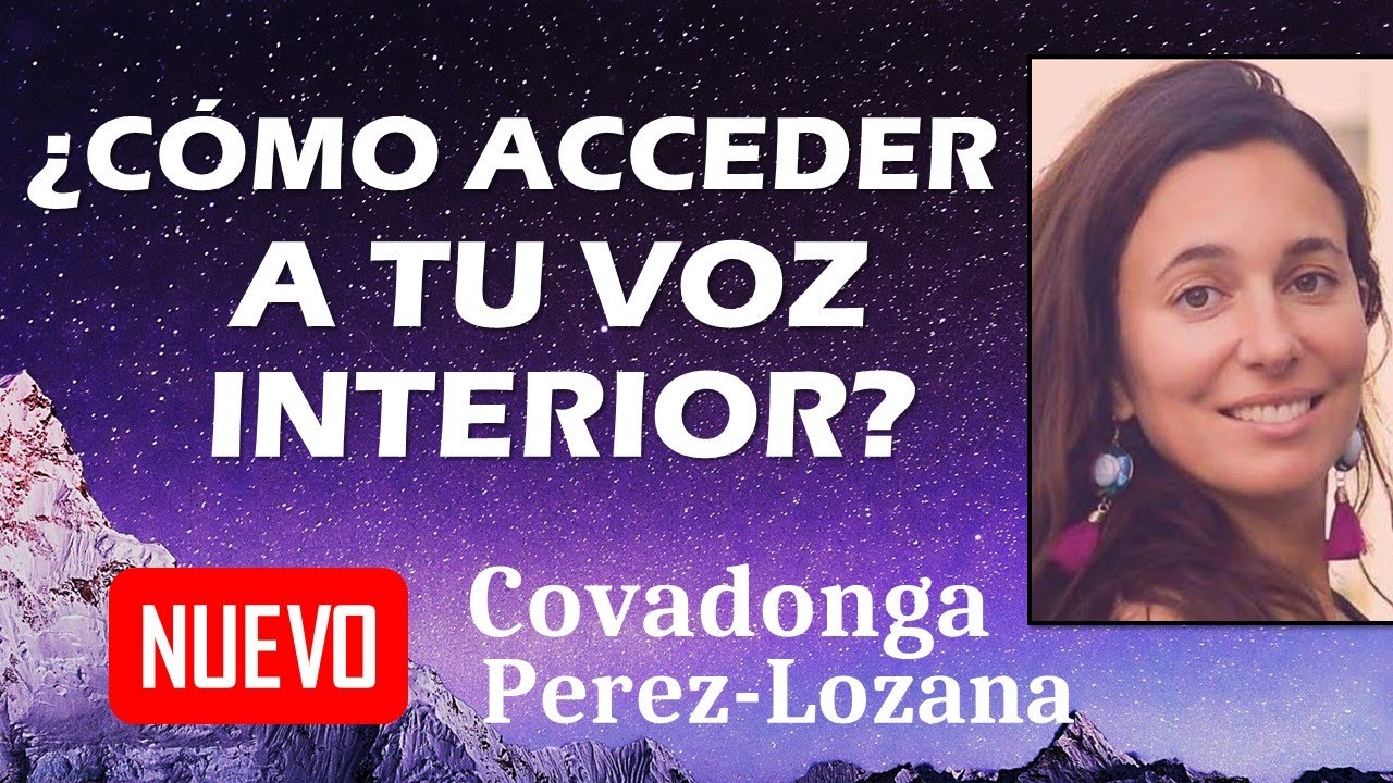 🌟 ¿COMO ACCEDER A TU VOZ INTERIOR? 🌟 Covadonga Pérez-Lozana