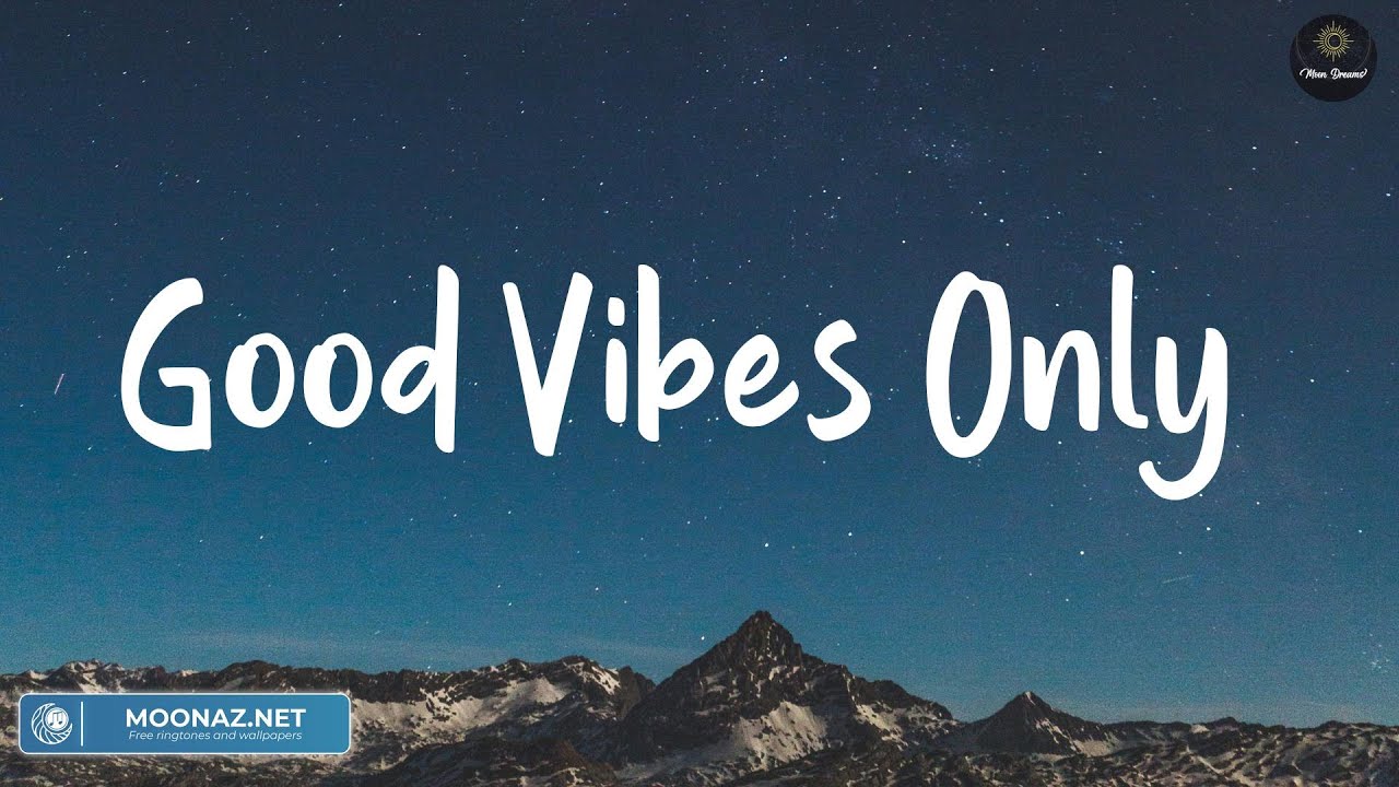 Good Vibes Only