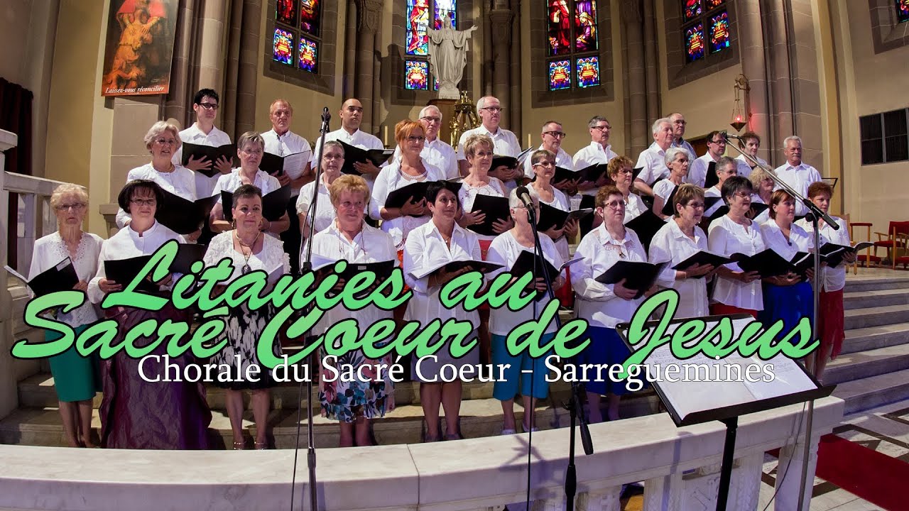 Litanies au Sacré Coeur de Jesus- Chorale du Sacré Coeur - Sarreguemines