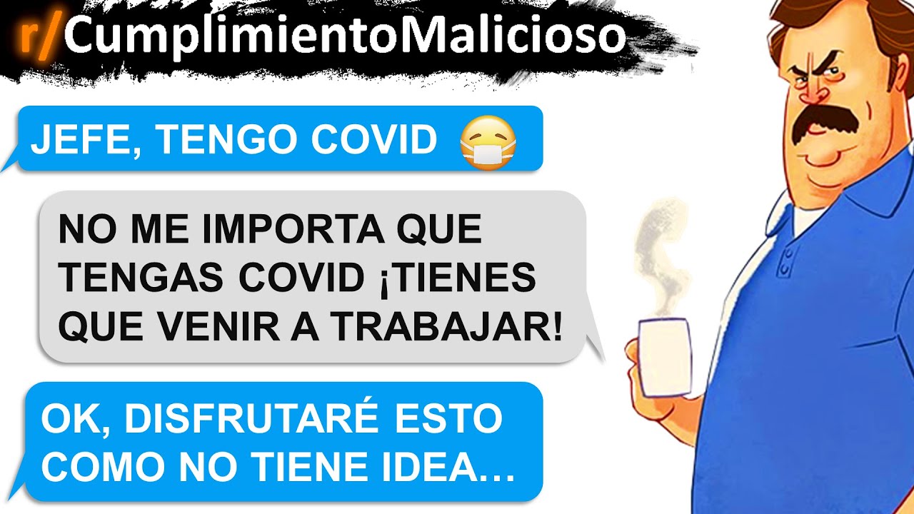 Gerente quiere que trabaje con todo y covid? Lo tienes | Cumplimiento Malicioso | Reddit