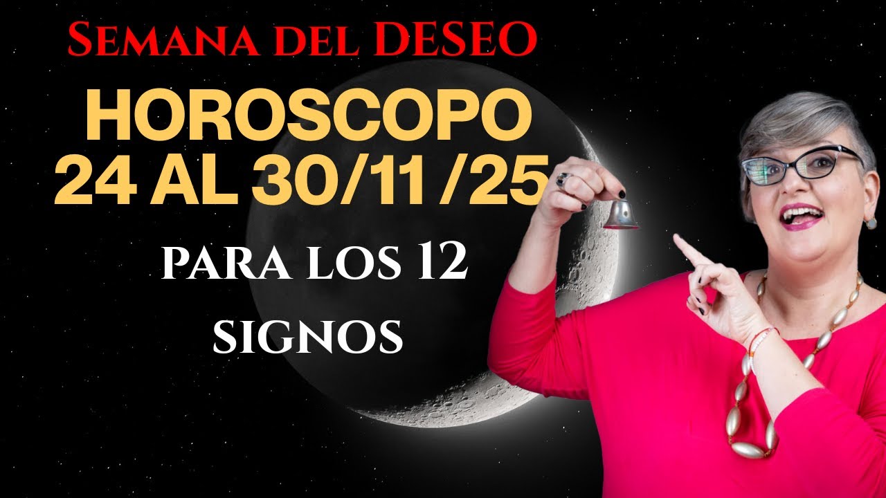 Semana del DESEO🔥 HOROSCOPO 24 al 30/11 para los 12 signos💫