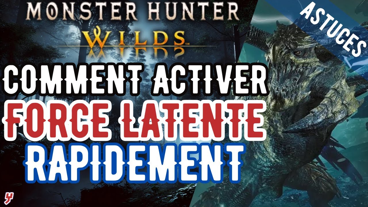ASTUCE pour ACTIVER FORCE LATENTE RAPIDEMENT et FACILEMENT dans Monster Hunter Wilds