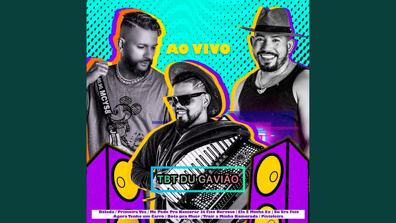 Tbt du Gavião: Balada / Primeira Vez / Me Pede Pra Namorar Já Fico Nervoso / Ela É Minha Ex /...