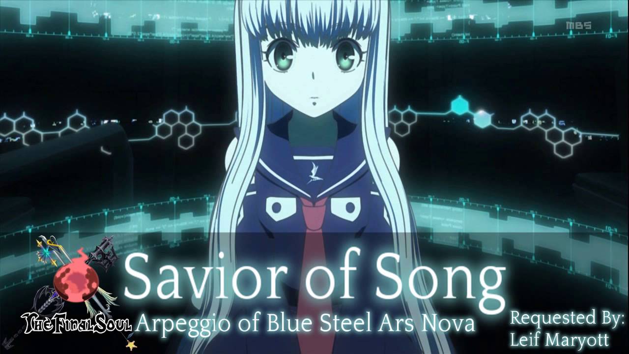 [Male Version] Savior of Song - Arpeggio of the Blue Steel Ars Nova