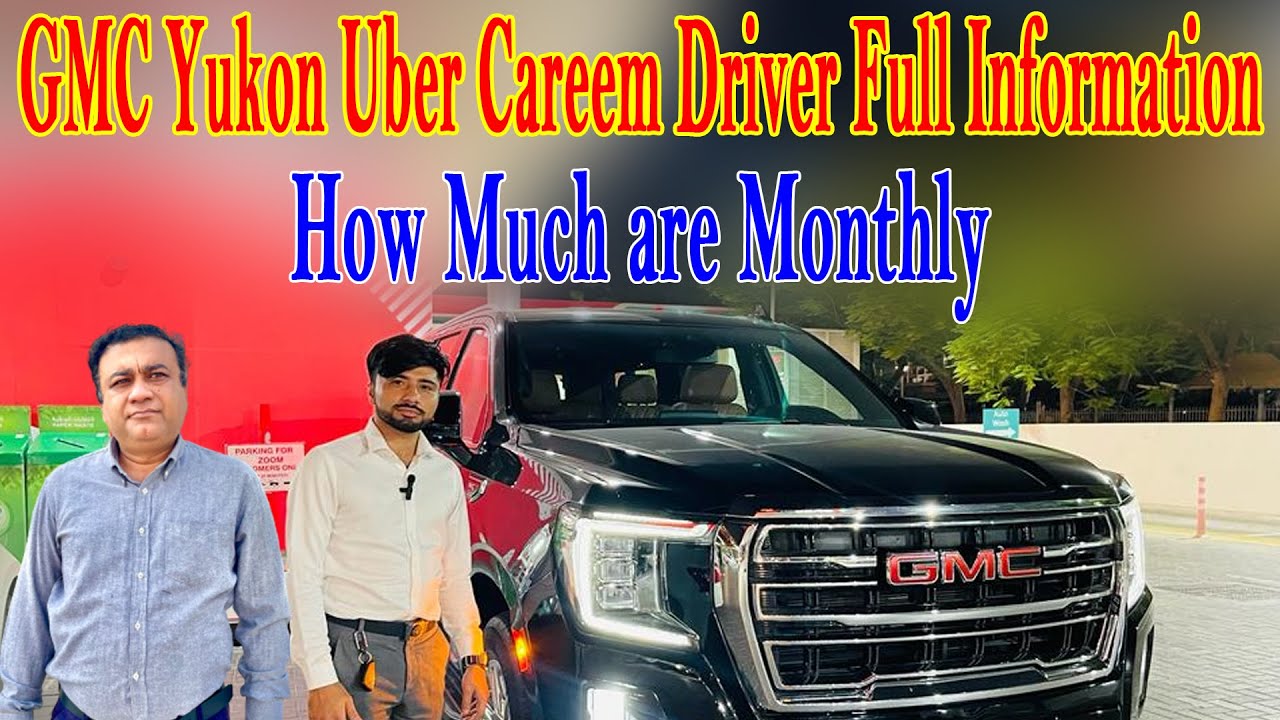 GMC yukon Uber Careem Driver Full Information How Much are Monthly || Pak Dxb Vlogs