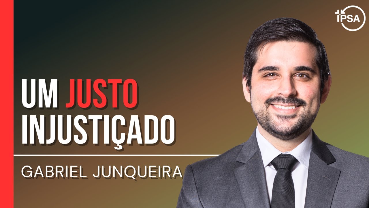Um justo injustiçado - REV. GABRIEL JUNQUEIRA