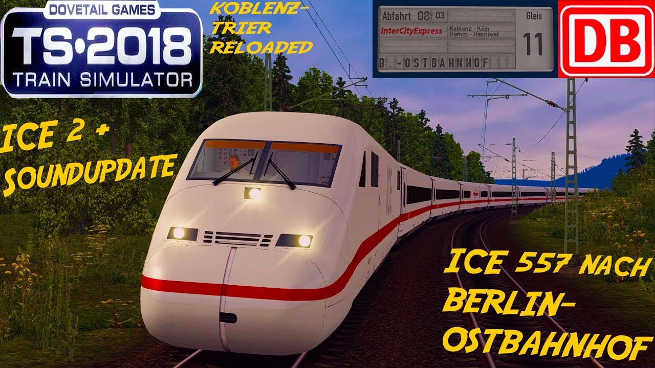 TRAIN SIMULATOR 2018 ☆ BR 402 / ICE 557 (Soundupdate) nach Berlin-Ostbhf. | trainteacher