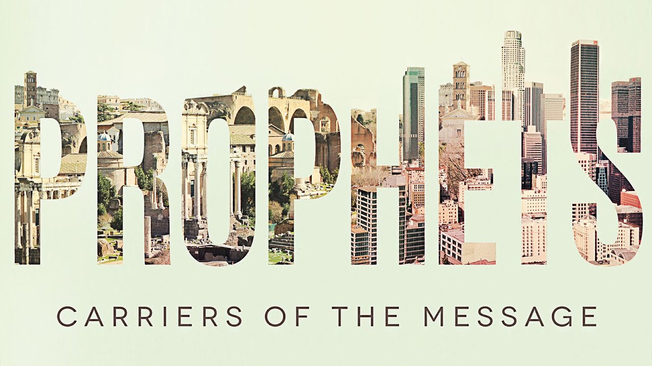 “An Overview of the Prophets” – Prophets, Video 1