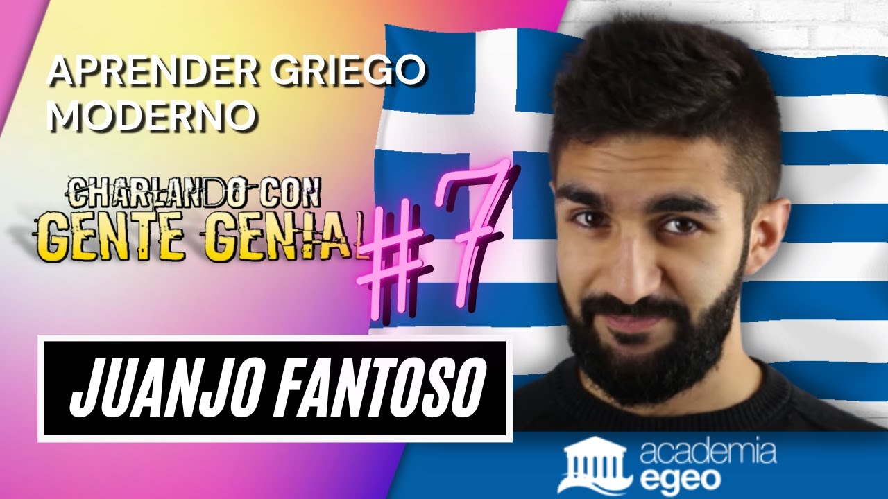 Charlando con Gente Genial #7 JUANJO FANTOSO👨🏻&zwj;🏫Aprender griego moderno | Academia Egeo