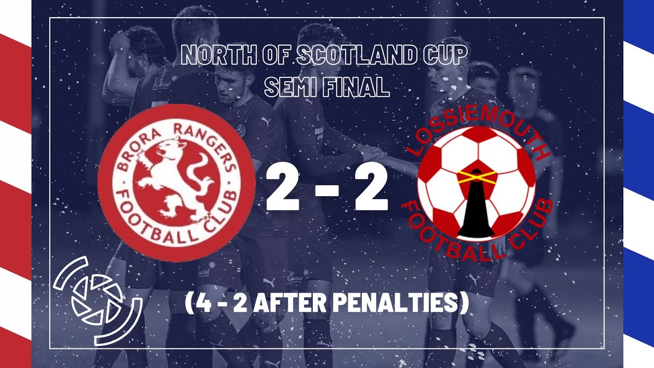 Brora Rangers vs Lossiemouth | North of Scotland Cup - Semi Final | 22 September 2021