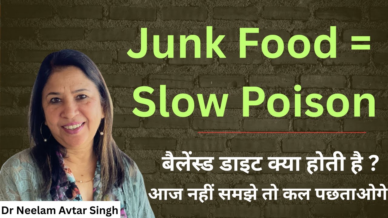 Balanced Diet vs Junk Food | 2 Minute Ka Taste, Lifetime Ki Bimari | Dr Neelam Avtar Singh