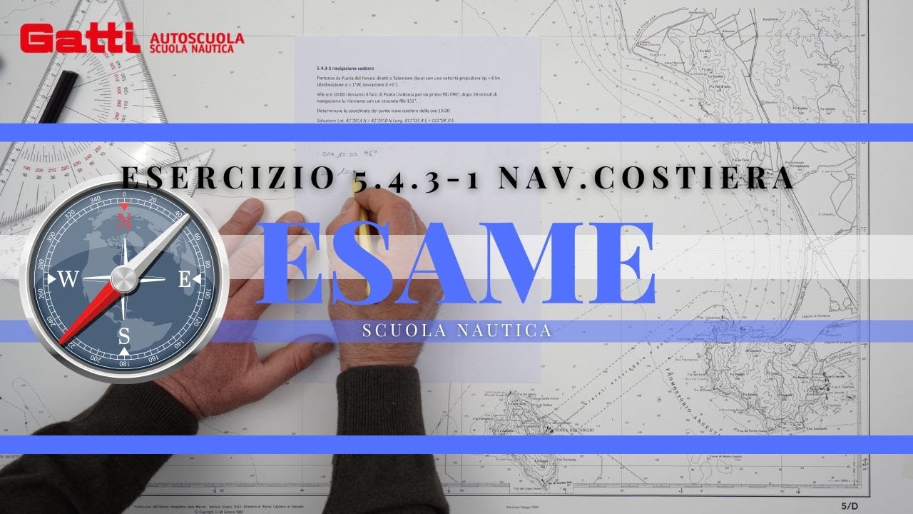 5.4.3-1 NAV.COSTIERA - ESAME PATENTE NAUTICA 2024 OLTRE LE 12 MIGLIA. NUOVO ESERCIZIO DI CARTEGGIO.
