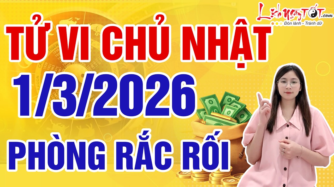 Tử Vi Hàng Ngày 1/3/2026 Chủ Nhật Cảnh Báo 3 Con Giáp Gặp Rắc Rối Cuốn Thân Khó Được Yên Ổn