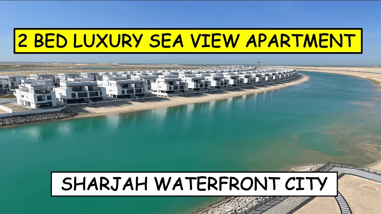 Full Sea View 2 bed Apartment at Sharjah Waterfront City
