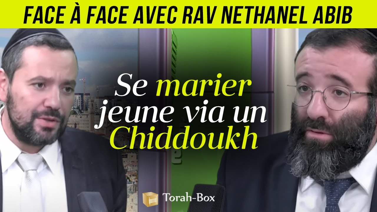 SE MARIER JEUNE VIA UN CHIDDOUKH (RENCONTRE ORGANISÉE) 🤔❤️ Face à Face avec Rav Abib