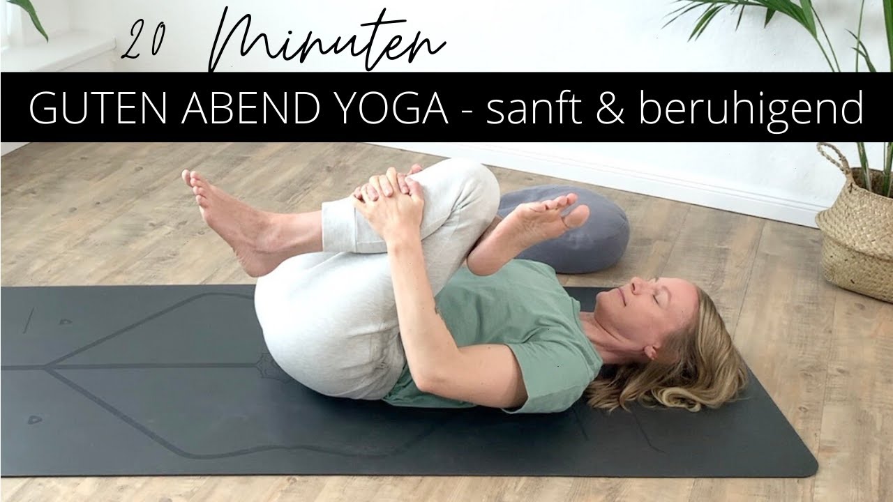 Guten Abend Yoga | Ruhe und Entspannung finden | Besser einschlafen | 20 Min Abendroutine