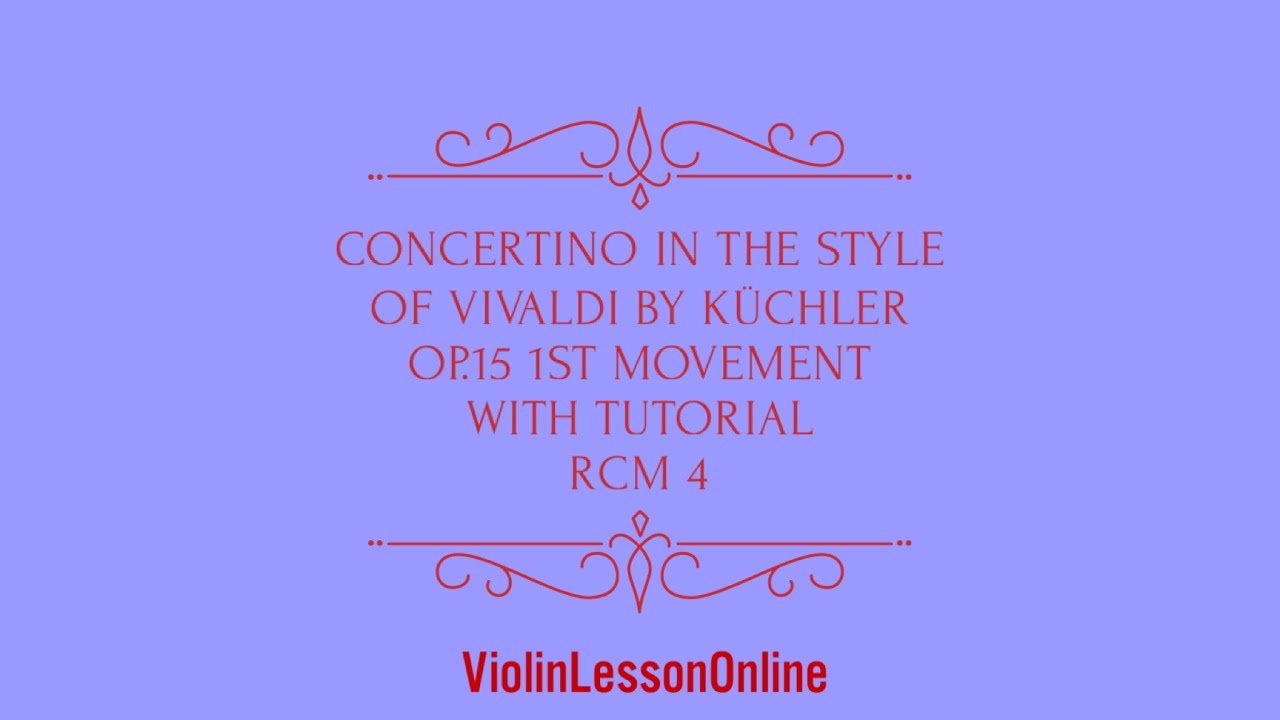 Concertino in the Style of Vivaldi by Kuchler op  15 1st mvt RCM 4 with Tutorial
