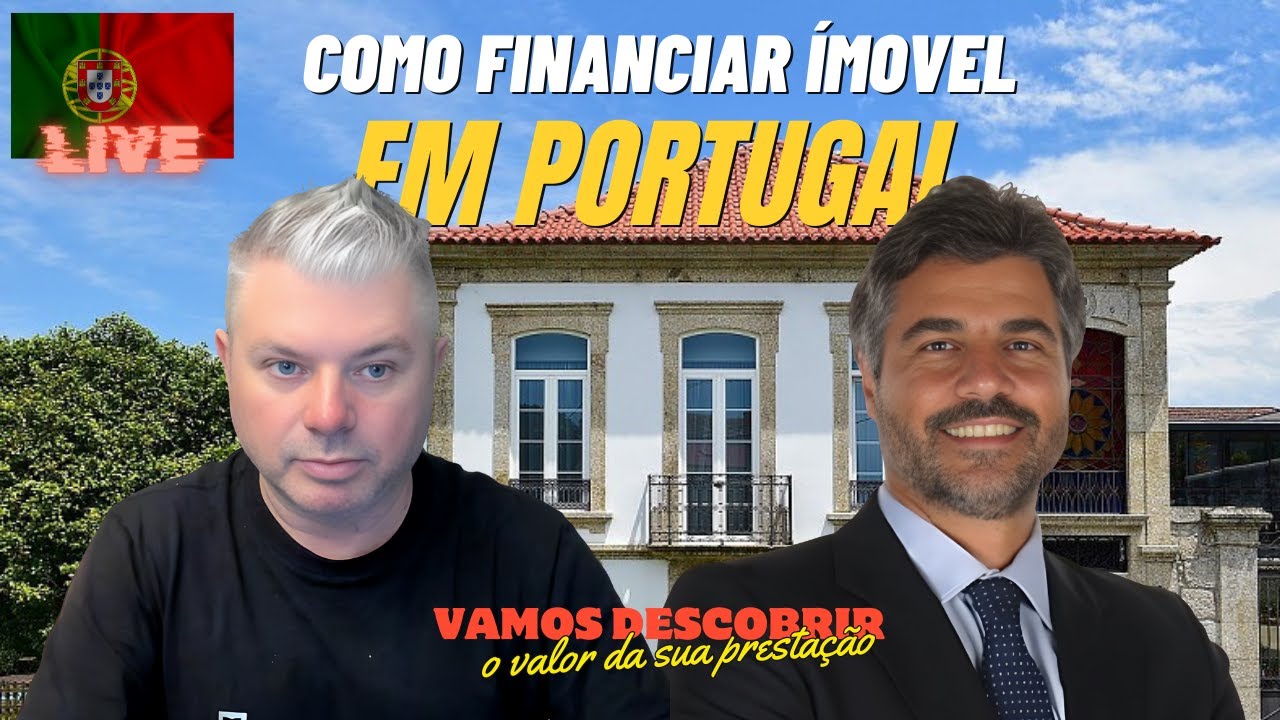 LIVE - Você Não Vai Acreditar! Financie o seu Imóvel em Portugal com Facilidade!