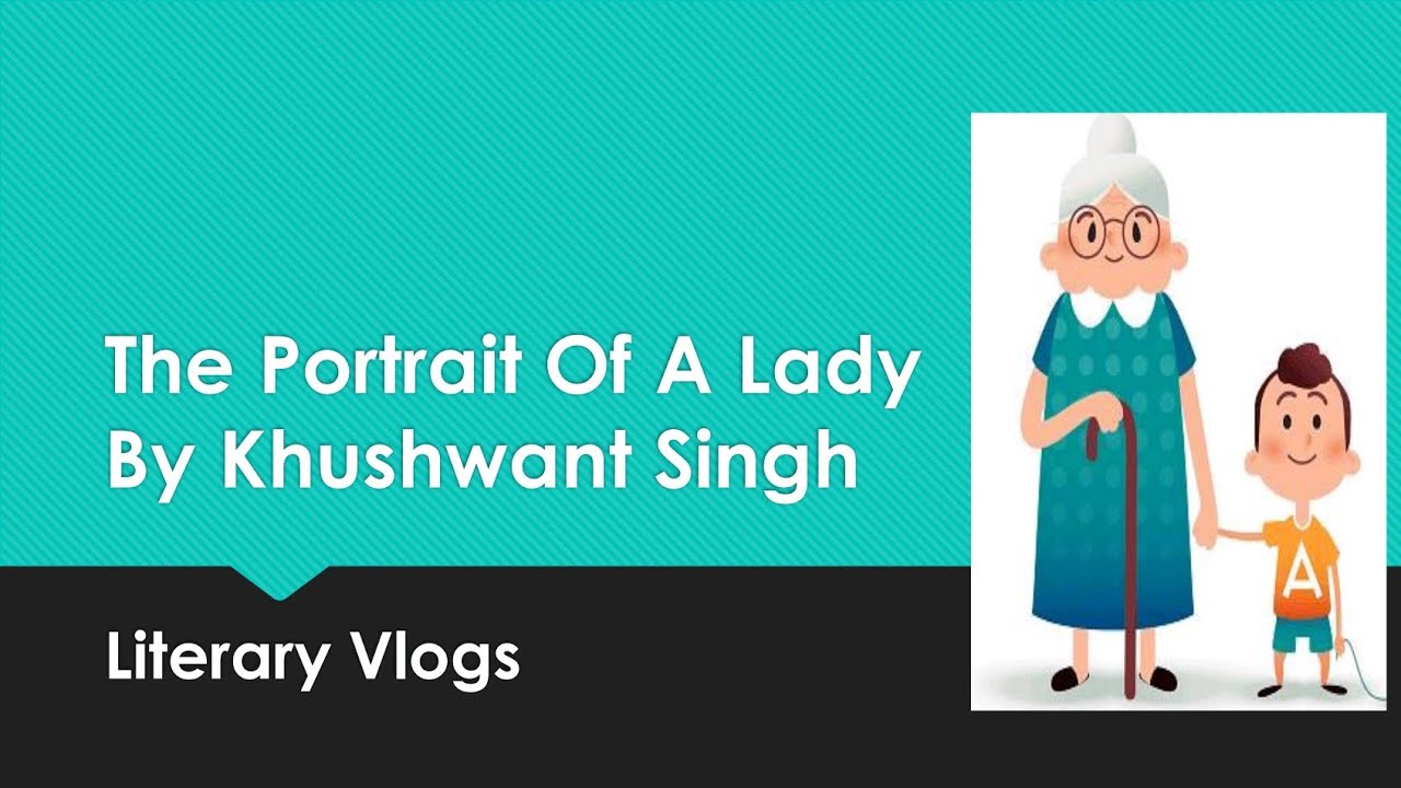 The Portrait Of A Lady | Khushwant Singh | Summary In Tamil | Easy Explanation | Literary Vlogs