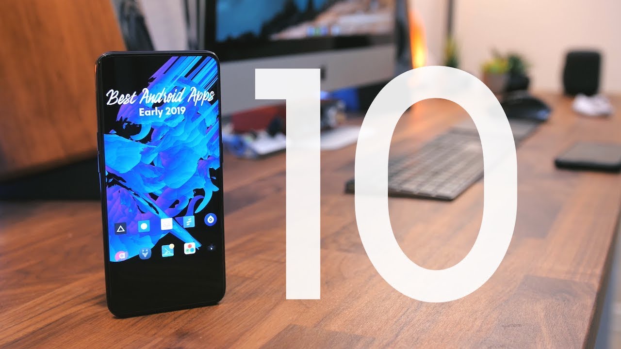 Best Android Apps - Early 2019!