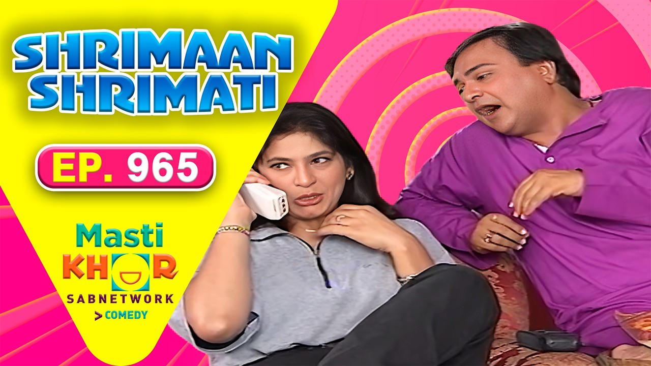 Shrimaan Shrimati | श्रीमान श्रीमती | Full Episode | Mastikhor | Ep 965