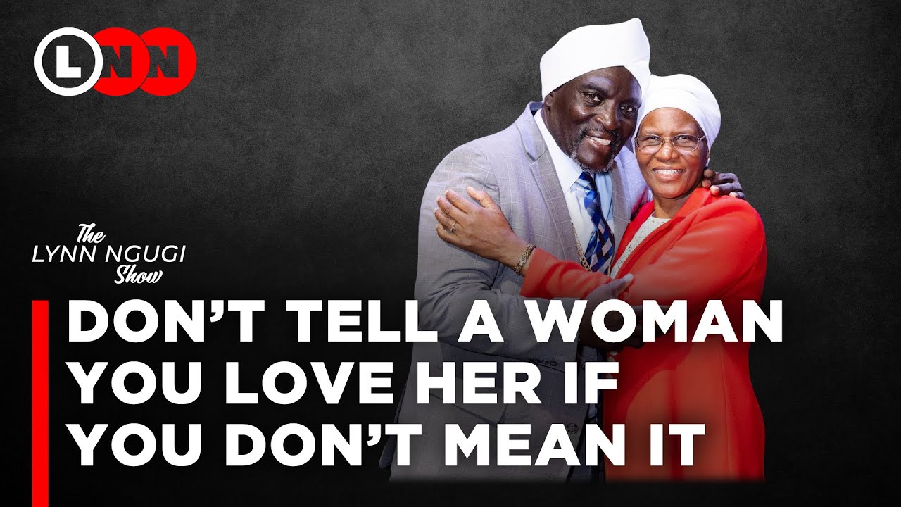 My wife stuck with me through the worst and now I give her the very best in life|Lynn Ngugi Network