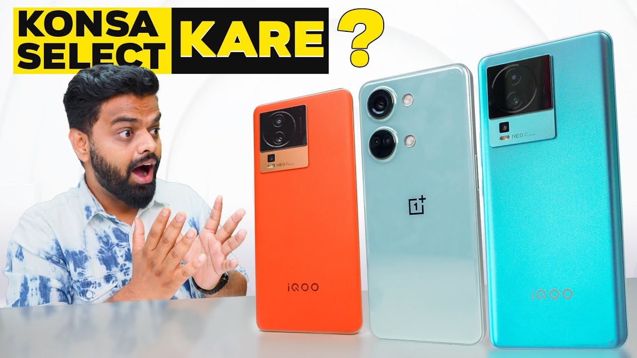 Don't Buy The Wrong Phone: iQOO Neo 7 Pro vs Oneplus Nord 3 vs iQOO Neo 7